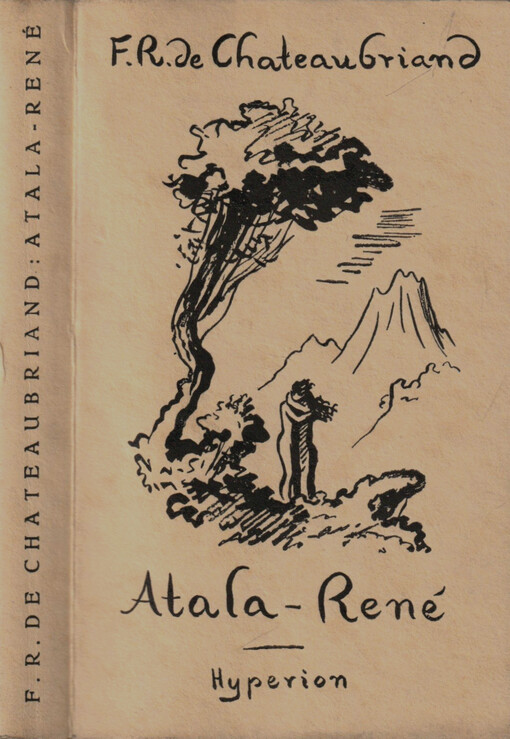 Atala, aneb, O vášnivé lásce dvou divochů v pustině ; René