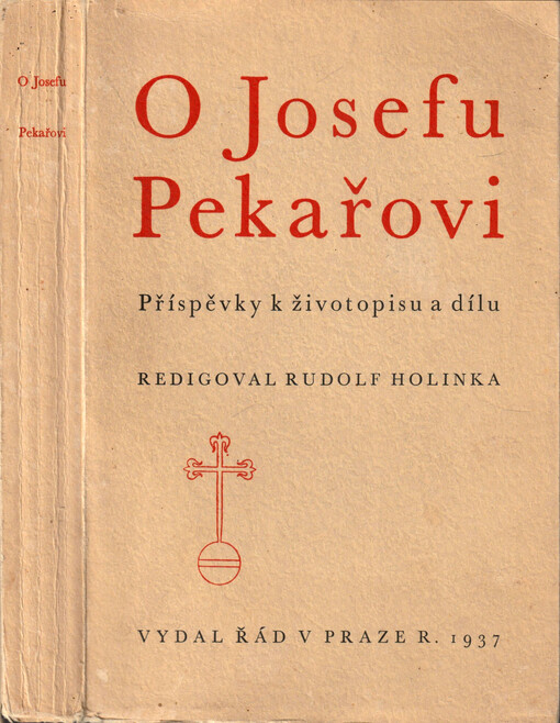 O Josefu Pekařovi :příspěvky k životopisu a dílu