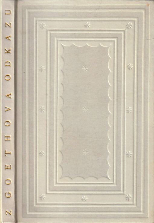 Z Goethova odkazu : [anthologie 33 básní z něm. lyriků]