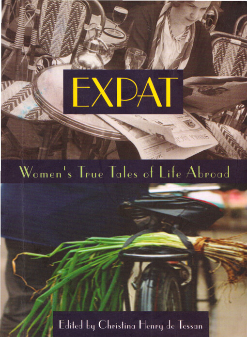 Expat : women's true tales of life abroad