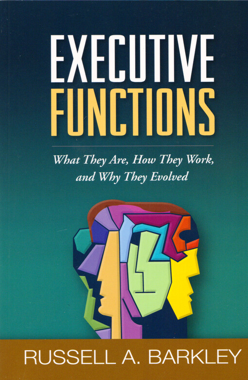 Executive functions : what they are, how they work, and why they evolved