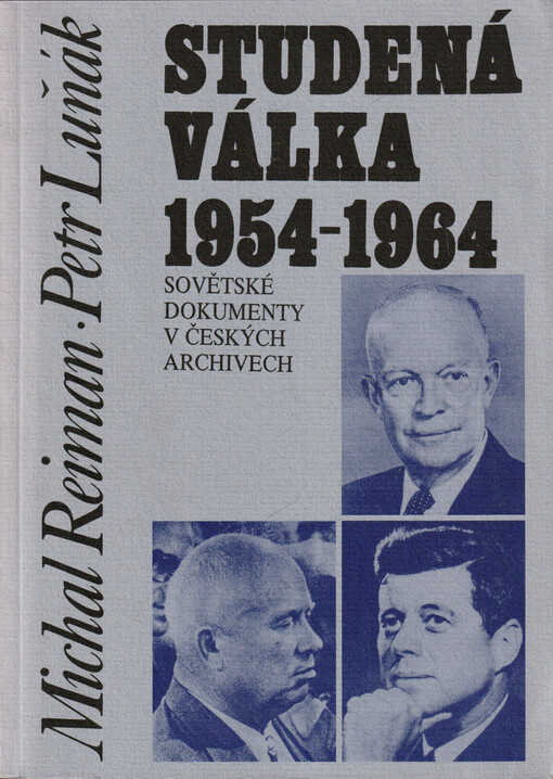 Studená válka 1954-1964 : sovětské dokumenty v českých archivech