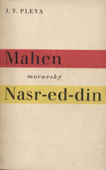 Mahen, moravský Nasr-ed-din: 1882-1932