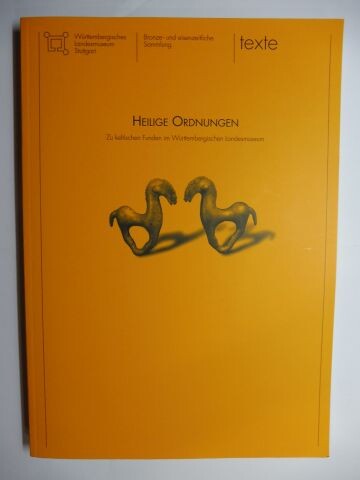 Heilige Ordnungen :zu keltischen Funden im Württembergischen Landesmuseum