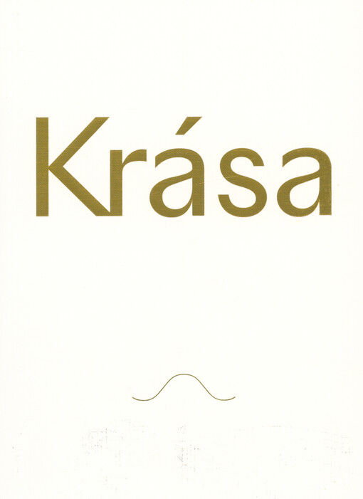 Krása : Galerie Benedikta Rejta 28.4.-29.10.2023