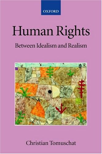 Human Rights: Between Idealism and Realism (Collected Courses of the Academy of European Law)