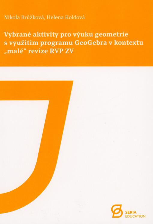 Vybrané aktivity pro výuku geometrie s využitím programu GeoGebra v kontextu 