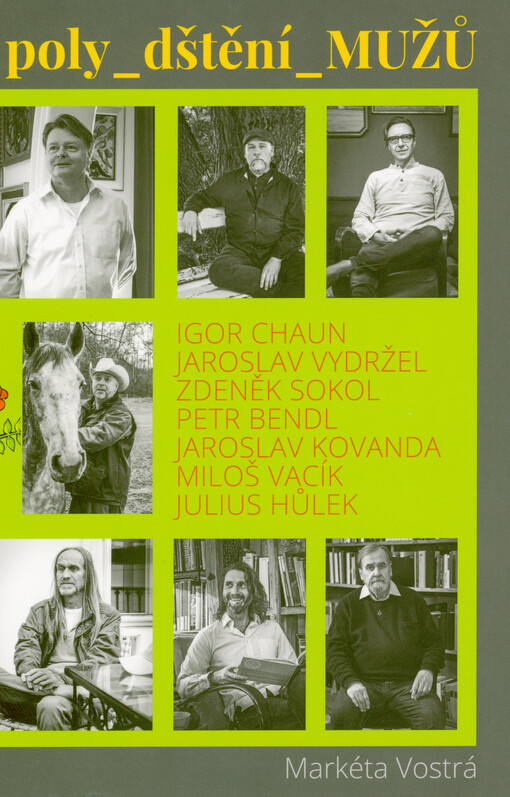 Poly_dštění_mužů : Igor Chaun, Jaroslav Vydržel, Zdeněk Sokol, Petr Bendl, Jaroslav Kovanda, Miloš Vacík, Julius Hůlek