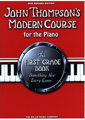 John Thompson's Modern Course : for the Piano. the First Grade Book  (odkaz v elektronickém katalogu)
