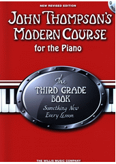 John Thompson's Modern Course : for the Piano. the Third Grade Book  (odkaz v elektronickém katalogu)