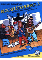 Blockflötenfieber : Schule für Sopranblockflöte (barock Griffweise). 2  (odkaz v elektronickém katalogu)