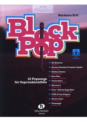 Block Pop : 10 Popsongs für Sopranblockflöte  (odkaz v elektronickém katalogu)