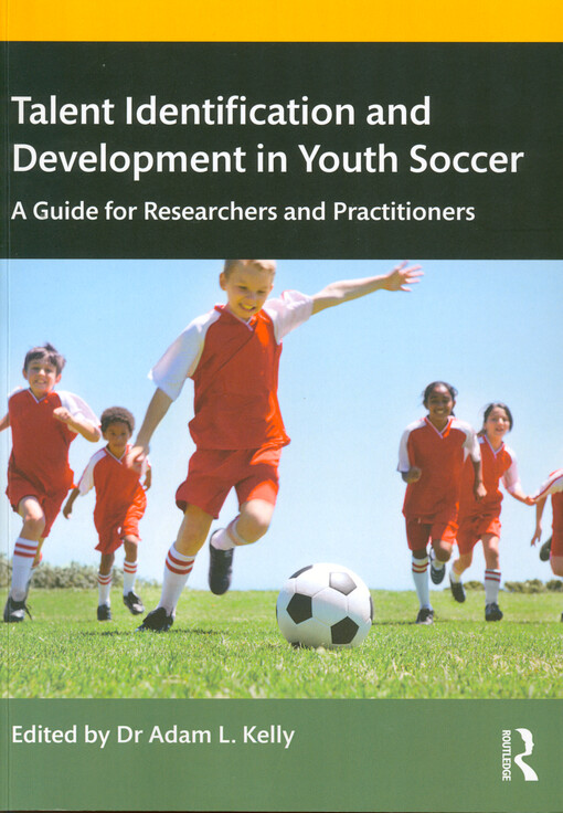 Talent identification and development in youth soccer : a guide for researchers and practitioners
