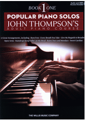 Popular Piano Solos : John Thompson's Adult Piano Course. Book 1  (odkaz v elektronickém katalogu)