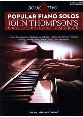 Popular Piano Solos : John Thompson's Adult Piano Course. Book 2  (odkaz v elektronickém katalogu)