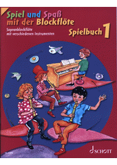 Spiel und Spaß mit der Blockflöte Band 1 (odkaz v elektronickém katalogu)