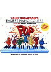 John Thompson's Easiest Piano Course : Special pop edition. Part one  (odkaz v elektronickém katalogu)