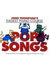 John Thompson's Easiest Piano Course : Pop Songs  (odkaz v elektronickém katalogu)
