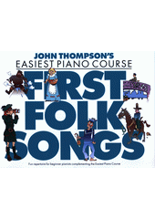 John Thompson's Piano Course : First Folk Songs  (odkaz v elektronickém katalogu)