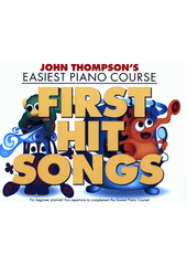 John Thompson's Piano Course : First Hit Songs  (odkaz v elektronickém katalogu)