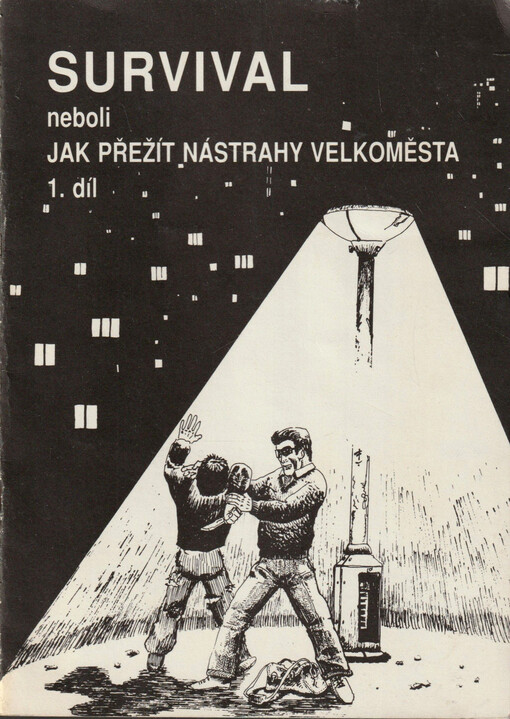 Survival, neboli, Jak přežít nástrahy velkoměsta. Díl 1