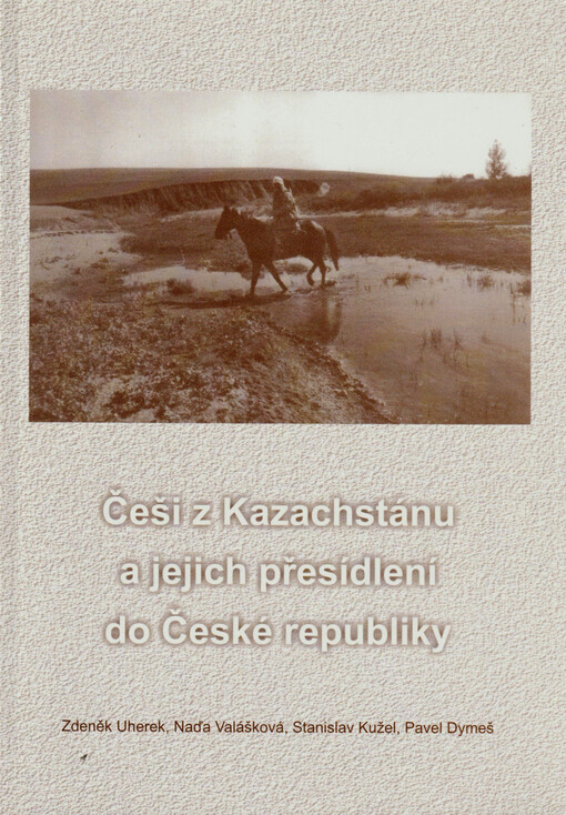 Češi z Kazachstánu a jejich přesídlení do České republiky