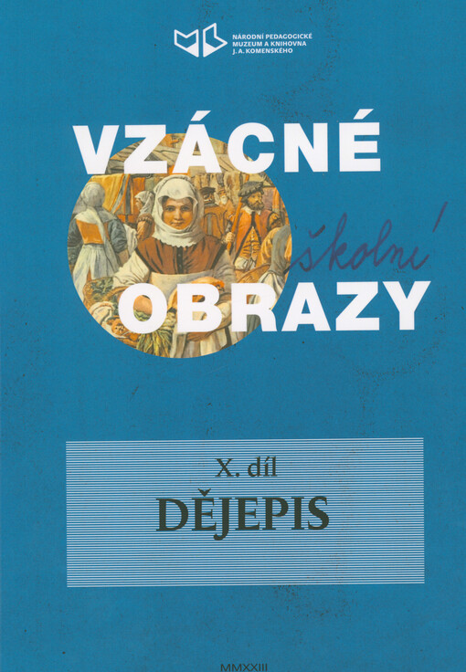 Vzácné školní obrazy. X. díl, Dějepis