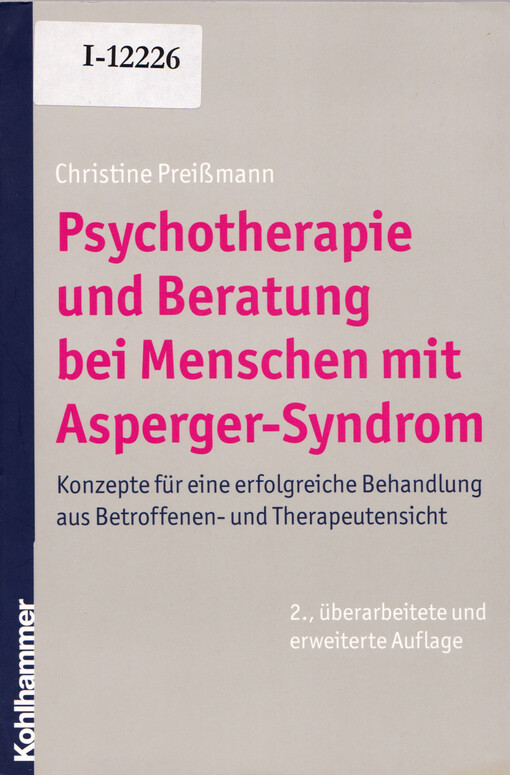 Psychotherapie und Beratung bei Menschen mit Asperger-Syndrom : Konzepte für eine erfolgreiche Behandlung aus Betroffenen- und Therapeutensicht