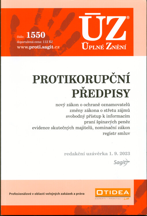 Protikorupční předpisy : nový zákon o ochraně oznamovatelů, změny zákona o střetu zájmů, svobodný přístup k informacím, praní špinavých peněz, evidence skutečných majitelů, nominační zákon, registr smluv : redakční uzávěrka ...