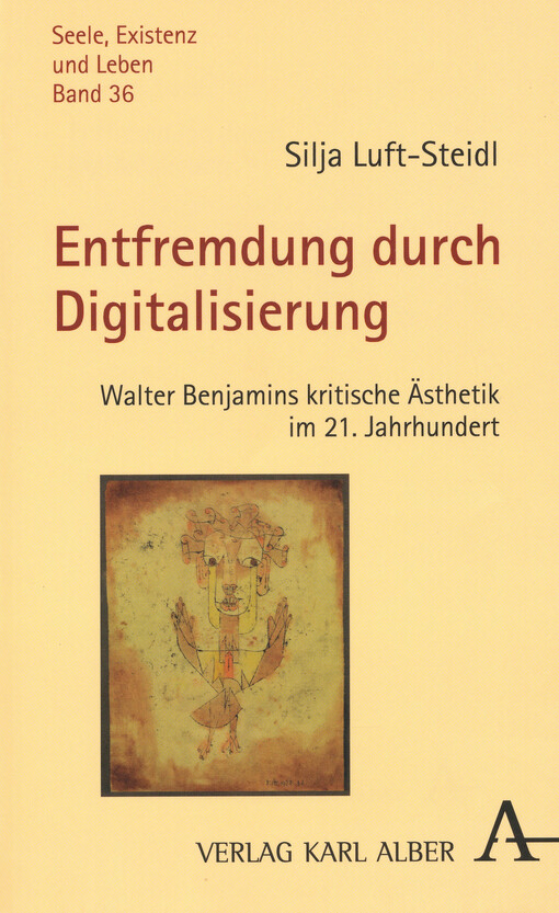 Entfremdung durch Digitalisierung : Walter Benjamins kritische Ästhetik im 21. Jahrhundert