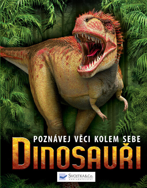 Dinosauři - Poznávej věci kolem sebe