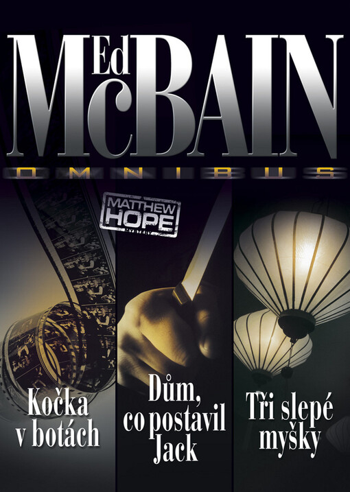 Kočka v botách ; Dům, co postavil Jack ; Tři slepé myšky : Ed McBain omnibus : v hlavní roli Matthew Hope