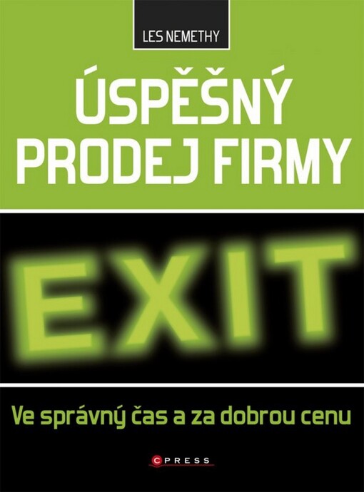 Úspěšný prodej firmy : ve správný čas a za dobrou cenu