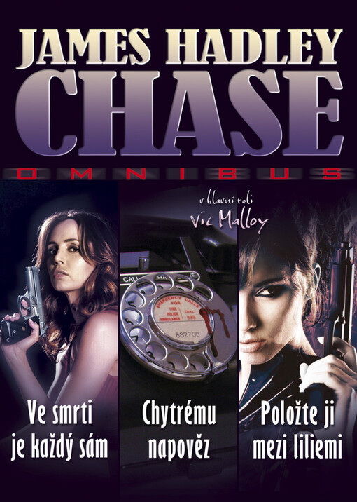 Ve smrti je každý sám, Chytrému napověz, Položte ji mezi liliemi - James Hadley Chase
