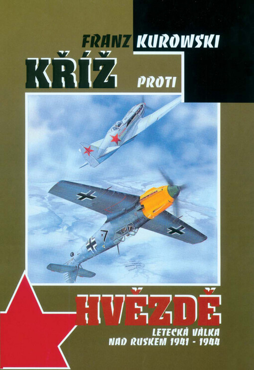 Kříž proti hvězdě: [letecká válka nad Ruskem 1941-1944]