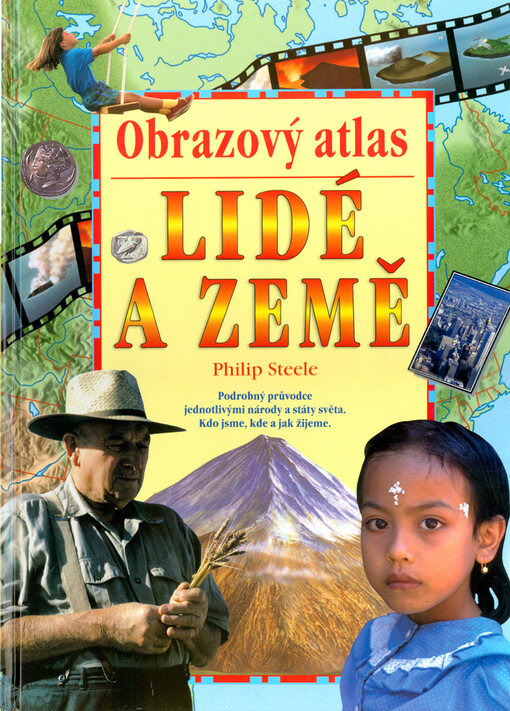 Lidé a země: obrazový atlas : [podrobný průvodce jednotlivými národy a státy světa : kdo jsme, kde a jak žijeme]