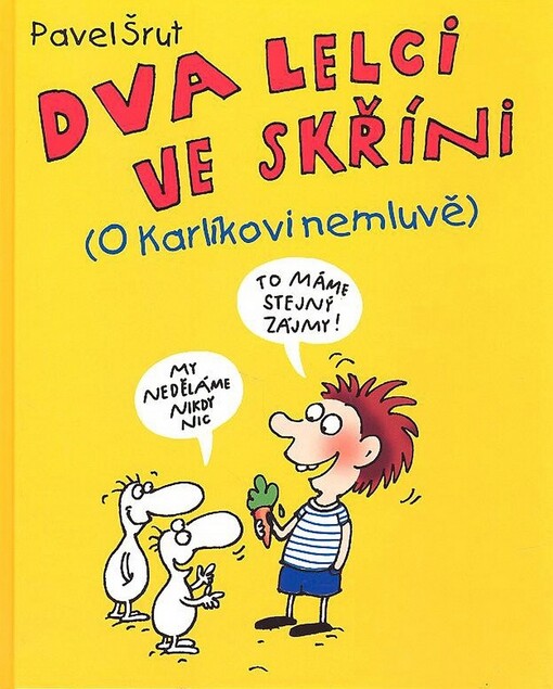 Dva lelci ve skříni: (o Karlíkovi nemluvě)