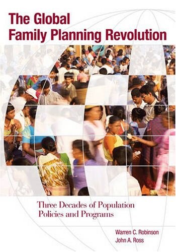 The global family planning revolution : three decades of population policies and programs