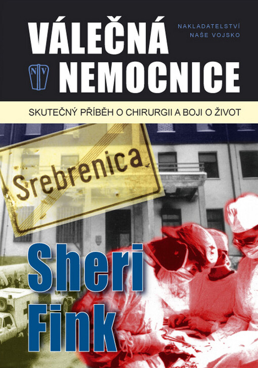Válečná nemocnice: skutečný příběh o chirurgii a boji o život