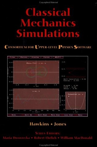 Classical Mechanics Simulations (Consortium for Upper Level Physics Software (Series).)