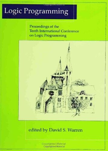 Logic Programming: Proceedings of the Tenth International Conference on Logic Programming June 21-24, 1993, Budapest, Hungary (Logic Programming)