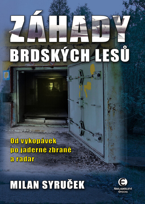 Záhady brdských lesů :od vykopávek po jaderné zbraně a radar