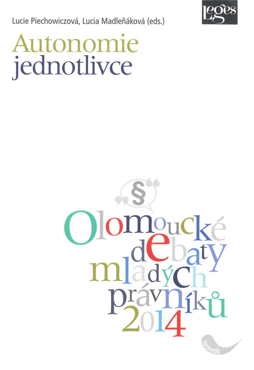 Autonomie jednotlivce : sborník odborných příspěvků z mezinárodní konference Olomoucké debaty mladých právníků 2014