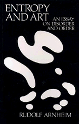 Entropy and art : an essay on disorder and order