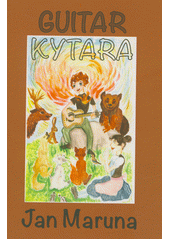 Guitar = Kytara : collection of fairy tales  (odkaz v elektronickém katalogu)