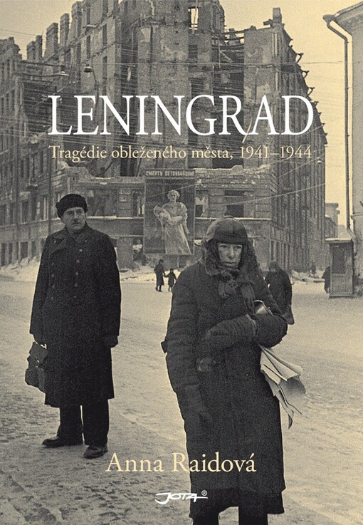 Leningrad: tragédie obleženého města, 1941-1944