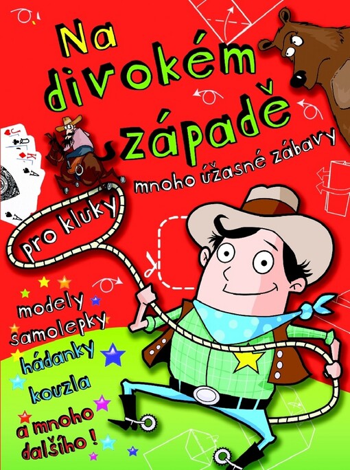 Na divokém západě :mnoho úžasné zábavy pro kluky