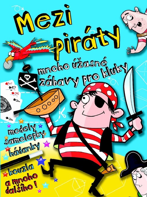 Mezi piráty :mnoho úžasné zábavy pro kluky