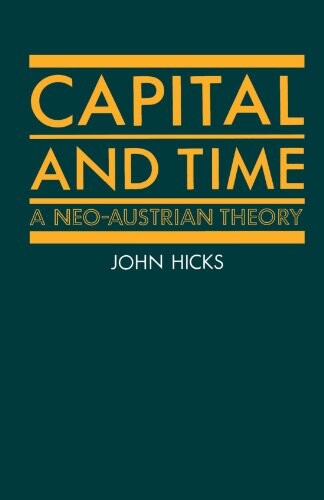 Capital and Time: A Neo-Austrian Theory