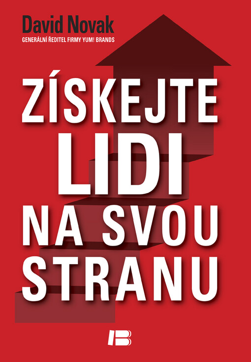 Získejte lidi na svou stranu :jak s pomocí druhých dosáhnout velkých cílů